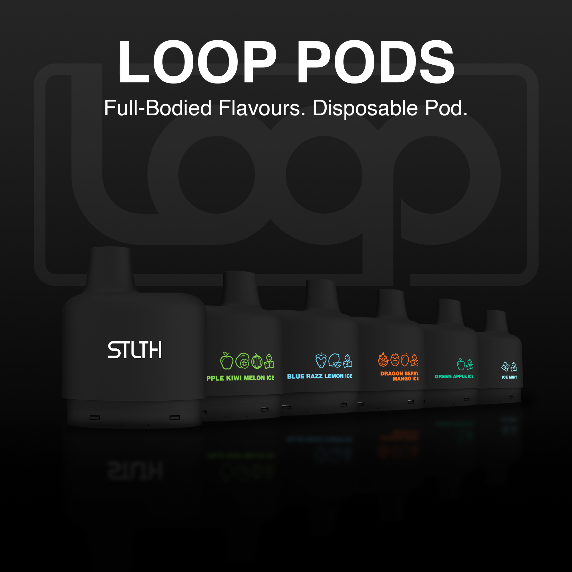 LOOP PODS: Full-Bodied Flavours. Disposable Pod.