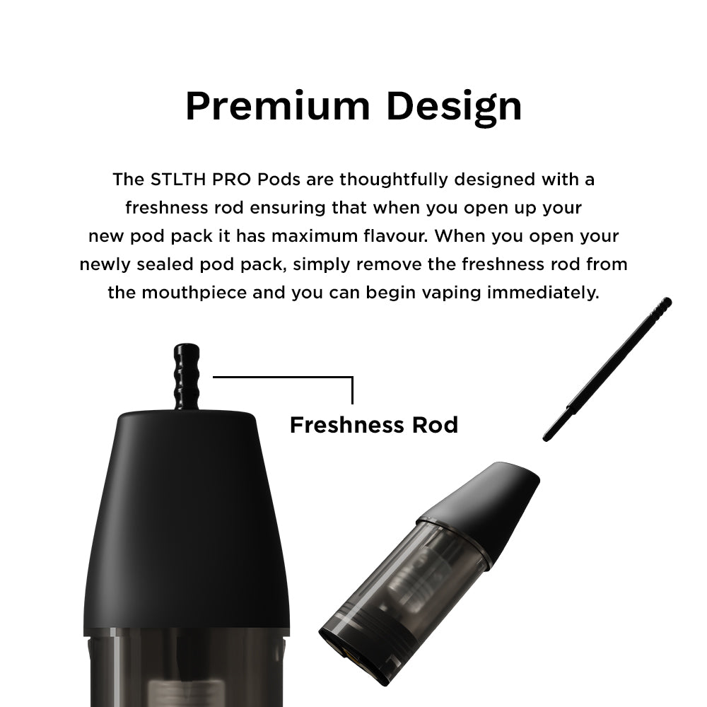 Premium Design: The STLTH Pro Pods are thoughtfully designed with a freshness rod ensuring that when you open up your new pod pack it has maximum flavour. When you open your newly sealed pod pack, simply remove the freshness rod from the mouthpiece and you can begin vaping immediately.