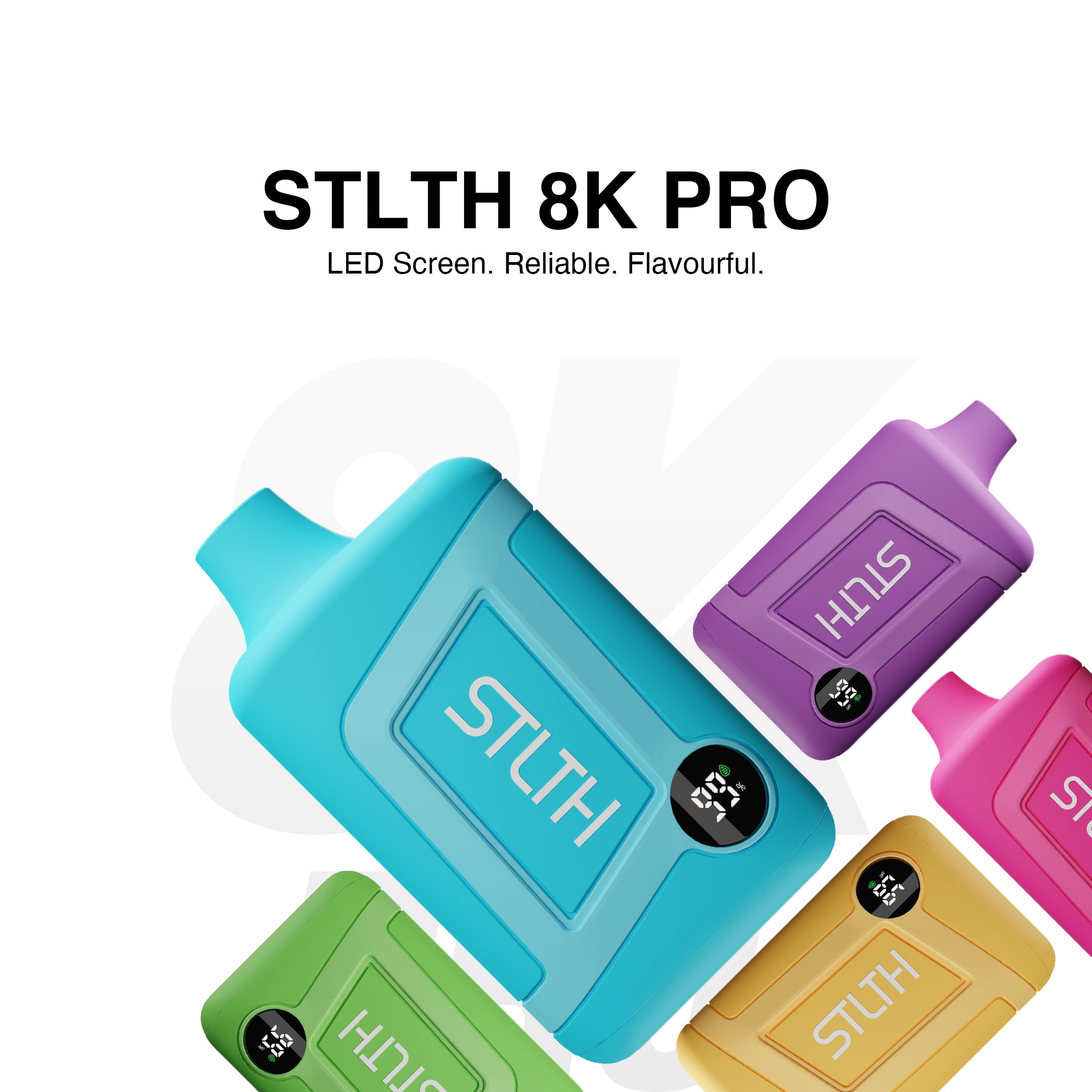 STLTH 8K PRO: LED Screen. Reliable. Flavourful.